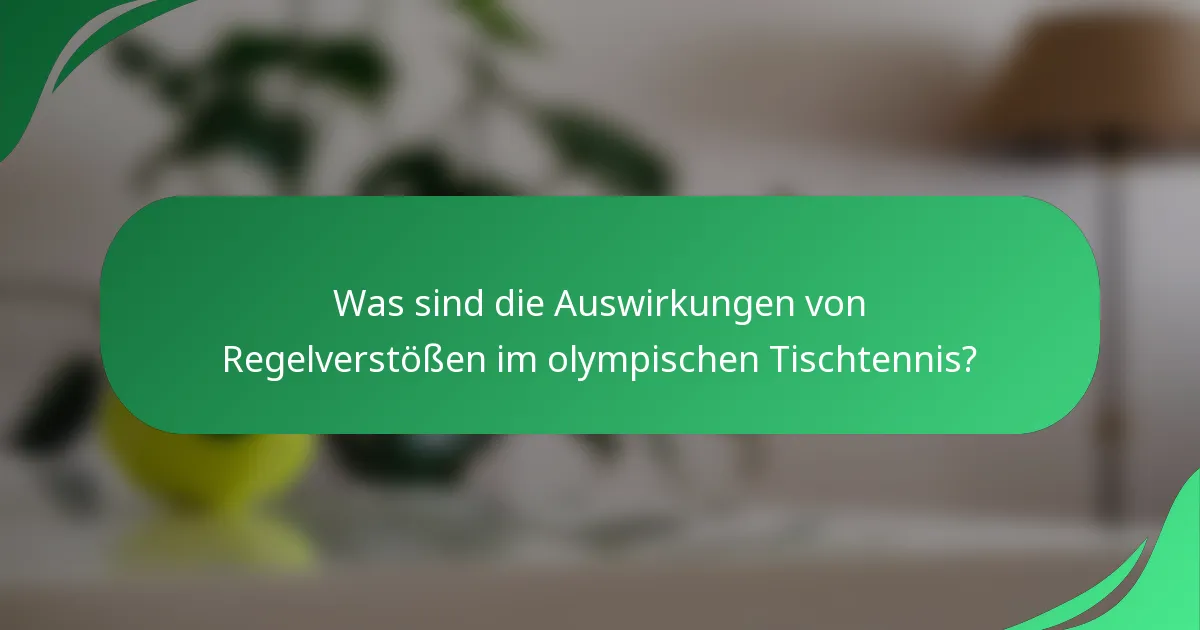 Was sind die Auswirkungen von Regelverstößen im olympischen Tischtennis?
