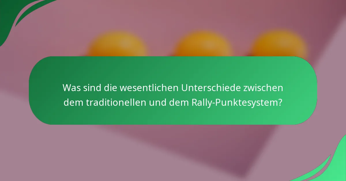 Was sind die wesentlichen Unterschiede zwischen dem traditionellen und dem Rally-Punktesystem?